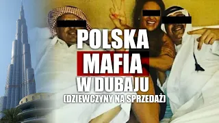 Polskie MAFIE DUBAJU - Dziewczyny za kasę