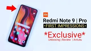 Xiaomi Redmi Note 9 Pro | First Impressions | Exclusive Reveal | Redmi Note 9 Pro Unboxing