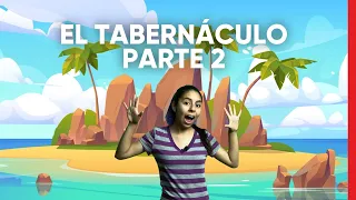 El Tabernáculo | Parte 2 | Escuela Bíblica Infantil