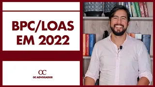 BPC/LOAS - COMO FICA EM 2022