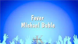 Fever - Michael Buble (Karaoke Version)