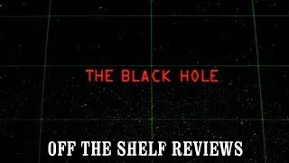 The Black Hole Review - Off The Shelf Reviews