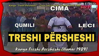 Treshi Persheshi kanga - Leci Cima Qumili (TVP 1989)