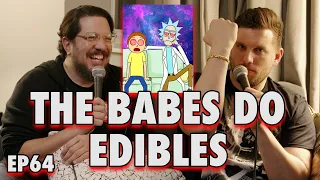 The Babes Do EDIBLES! | Sal Vulcano & Chris Distefano Present: Hey Babe! | EP 64