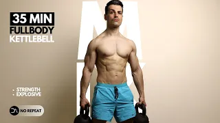 35 Min STRENGTH  + EXPLOSIVE KETTLEBELL Workout | No Repeat
