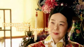 Empress Dowager Cixi "The Dragon Lady"