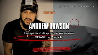 Andrew Dawson:  Desapareció después de GRABAR a un GIGANTE en Canadá