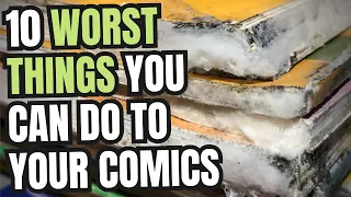 10 WORST Things you can do to your comics