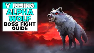 V RISING How To Beat ALPHA WOLF BOSS + ALPHA WOLF LOCATION