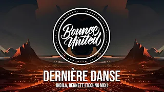 INDILA, BENNETT - Dernière Danse (Techno Mix)