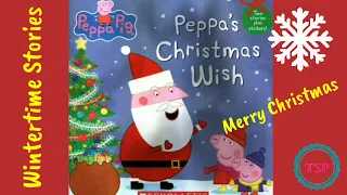 Peppa's Christmas Wish/ Read Aloud/ Audiobook/ Peppa Pig/ Stories for Children