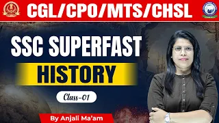 SSC CGL/CPO/MTS/CHSL || SSC SUPERFAST SERIES || HISTORY || CLASS-01 || BY ANJALI MA'AM