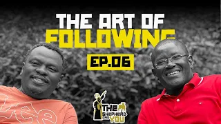 The Art of following with Bishop Eddy | The Shepherd and you | Ep.06