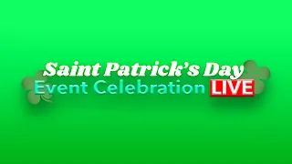 SAINT PATRICK'S DAY EVENT CELEBRATION LIVE 2020