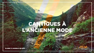 Cantiques à l'ancienne mode | Louange & Adoration | Cantique inspiré du message du temps de la fin