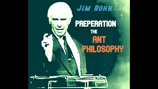 Preperartion | The Ant Philosophy | Jim Rohn Motivation for Full Potential