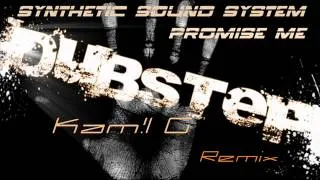 Synthetic Sound System - Promise Me ( Kam!l G Dub Remix )