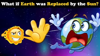 What if Earth was Replaced by the Sun? + more videos | #aumsum #kids #children #education #whatif