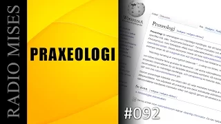 Praxeologi, den österrikiska skolans grundval – med Ola Nevander | #092 Radio Mises