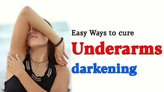 Easy Ways to cure Underarms darkening - Dr. Rajdeep Mysore