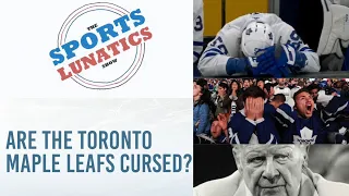 Are The Maple Leafs Cursed? -  The Sports Lunatics Show