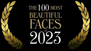 The 100 Most Beautiful Faces of 2023