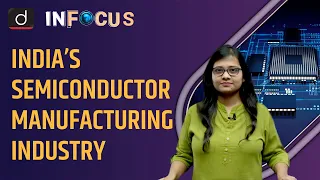 India’s semiconductor manufacturing industry - IN FOCUS | Drishti IAS English