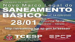 Seminário - Novo Marco Legal do Saneamento Básico –  Lei nº 14.026/2020 - Tarde - 28/01/2021