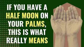 If You Have A Half Moon On Your Palms, This is What Really Means | Awakening | Spirituality