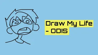 Одис Рисует Свою Жизнь || ODIS - Draw My Life