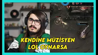 KENDİNE MÜZİSYEN LOL OYNARSA LOL YAYIN ANLARI  #5