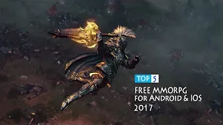 Top 5 FREE MMORPG Games for Android & IOS 2017  (P1) - You should be playing RIGHT NOW !!