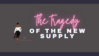 The Tragedy of The New Supply