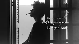 Vietsub | Nothing's Gonna Hurt You Baby - Cigarettes After Sex | Lyrics Video