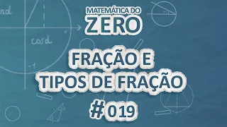 Matemática do Zero | Fração e tipos de fração - Brasil Escola