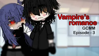 🩸 Vampire’s Romance~ [] GCMM (Gacha Club) [] Episode 3 {14+}