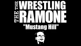 "Mustang Hill" The Wrestling The Ramone