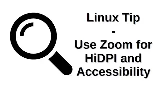 Linux Tip | Use Zoom for HiDPI and Accessibility in Linux Mint