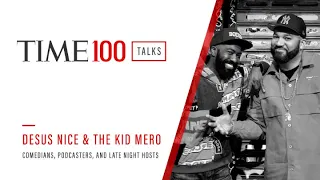 Desus & Mero | TIME 100 Talks