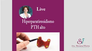 Live hiperparatireoidismo - o que pode ser quando o exame de PTH está alto?