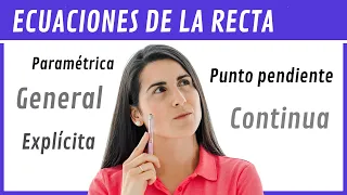 ECUACIONES de la RECTA 🟩 Ec. Vectorial, Paramétricas, Continua y General