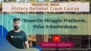 Tripartite Struggle: Pratiharas, Palas and Rashtrakutas | Medieval Indian History | UPSC CSE