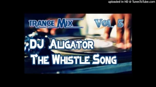 The Whistle Song - DJ Alligator Project
