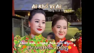 Ai Khổ Vì Ai  Cover [ HỒNG NI & HỒNG LOAN ] 10.05.24