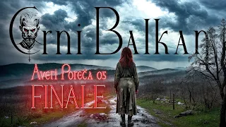 Aveti Poreča 05 - Finale - Crni Balkan Horor Priča