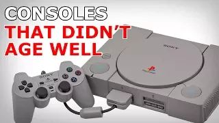 Consoles that didn't age well