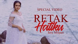 [SPECIAL VIDEO] IERA MILPAN - RETAK HATIKU (MV PERFORMANCE)