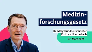 Bundesgesundheitsminister Prof. Karl Lauterbach zum Medizinforschungsgesetz