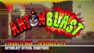 ANTONBLAST OST | Dynamite Man ...in Boiler City