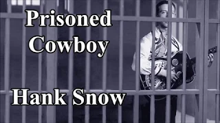 Prisoned Cowboy Hank Snow with Lyrics